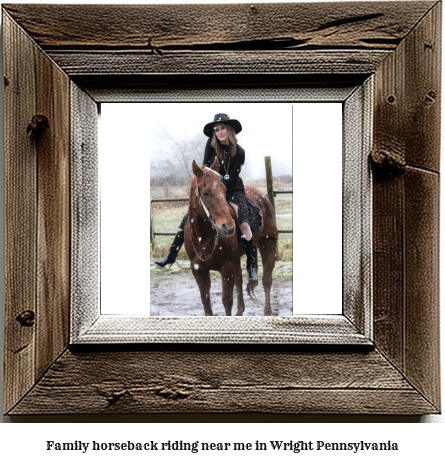 family horseback riding near me in Wright, Pennsylvania